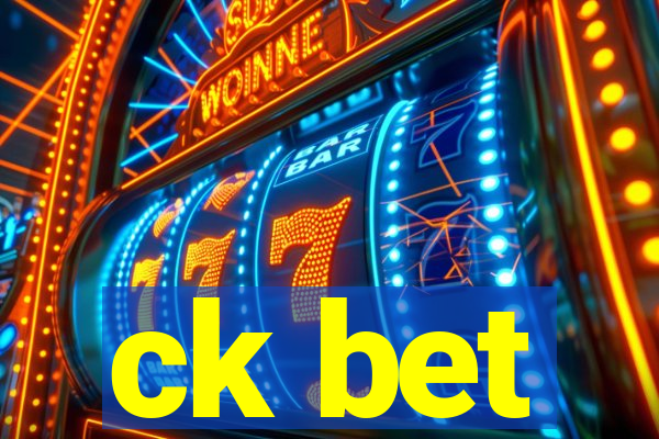 ck bet